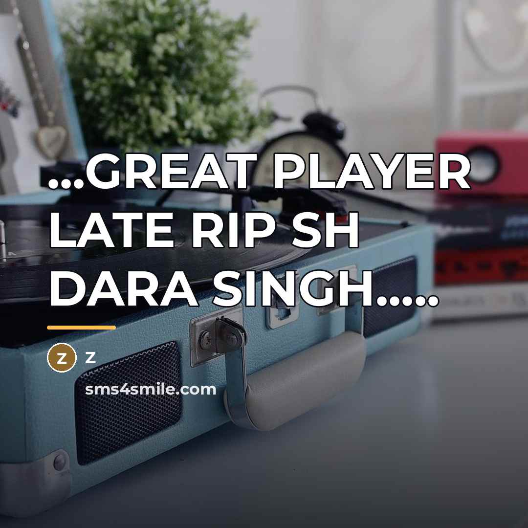 “...GREAT PLAYER LATE RIP SH DARA SINGH.....…” quote by Z