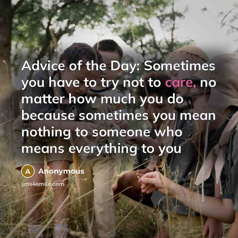 “Advice of the Day: Sometimes you have to try not…” quote by Anonymous