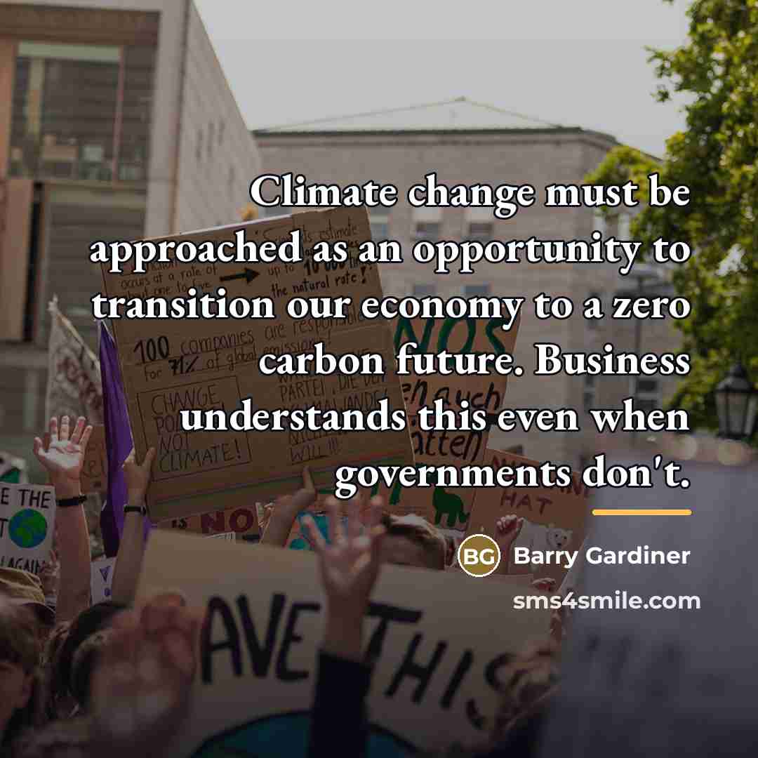 “Climate change must be approached as an opportunity to transition…” quote by Barry Gardiner