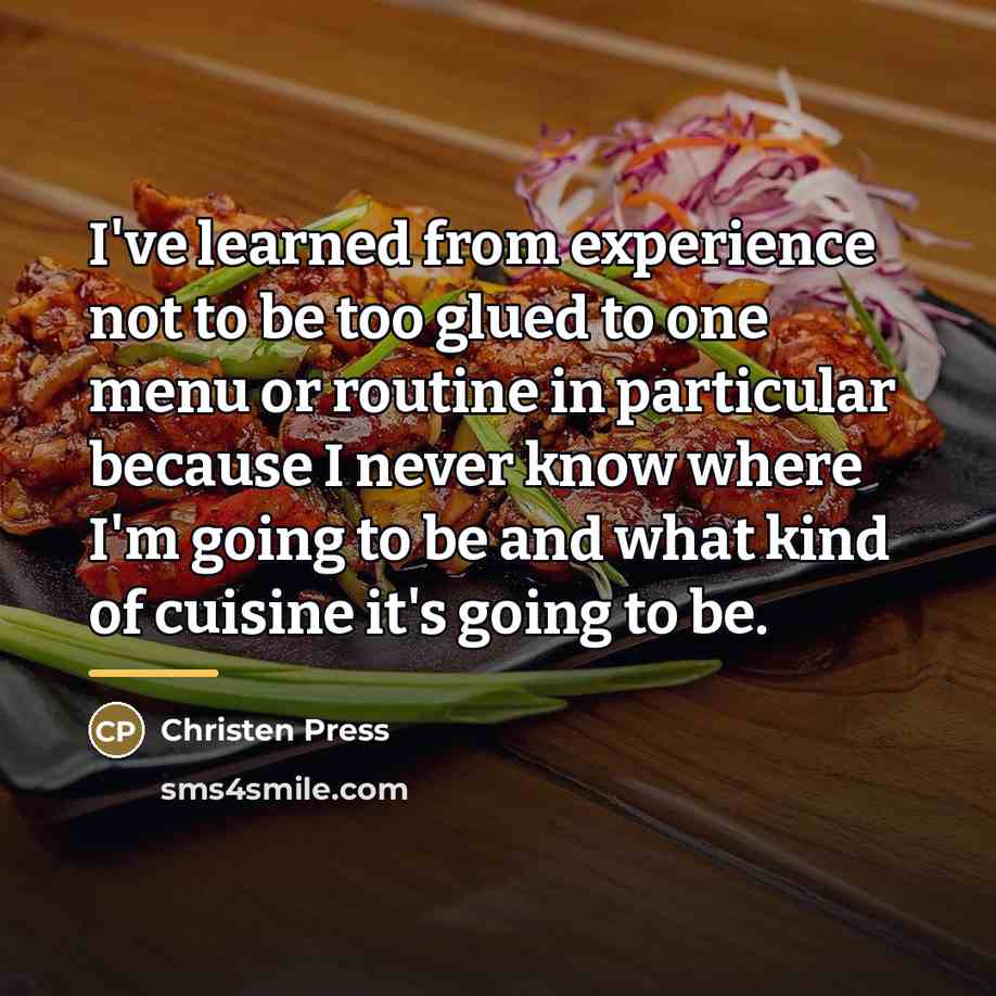 “I've learned from experience not to be too glued to…” quote by Christen Press