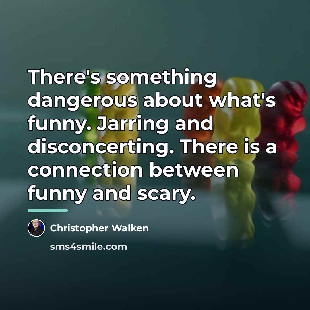 “There's something dangerous about what's funny. Jarring and disconcerting. There…” quote by Christopher Walken