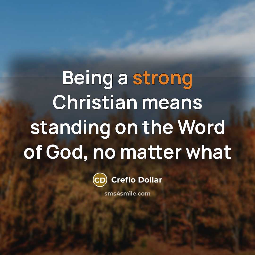 “Being a strong Christian means standing on the Word of…” quote by Creflo Dollar