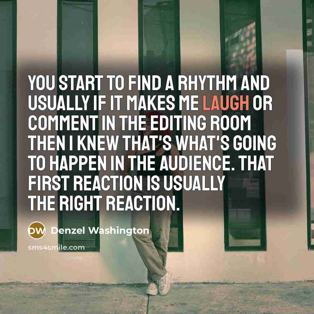 “You start to find a rhythm and usually if it…” quote by Denzel Washington