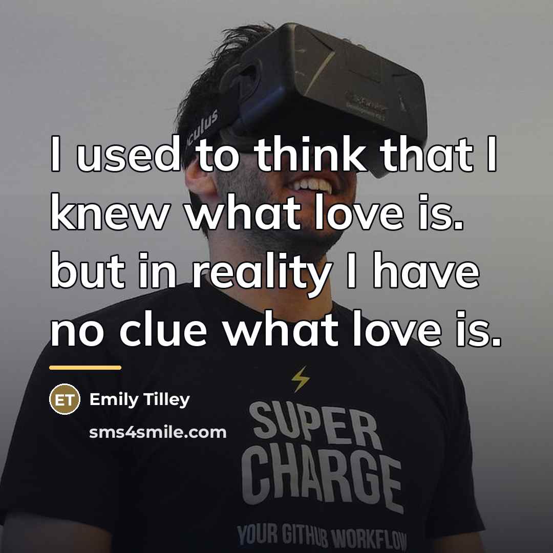 “I used to think that I knew what love is.…” quote by Emily Tilley
