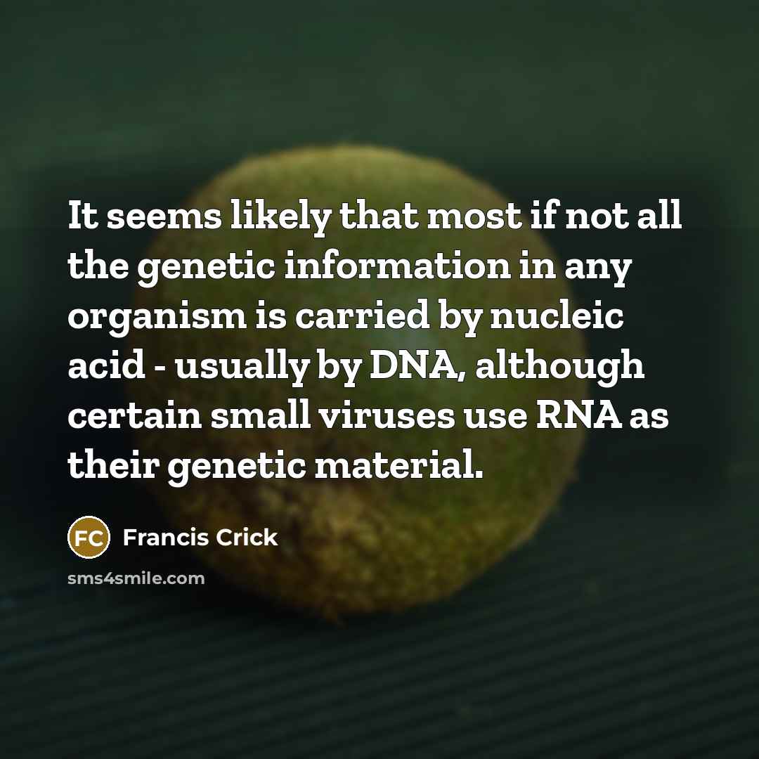 “It seems likely that most if not all the genetic…” quote by Francis Crick