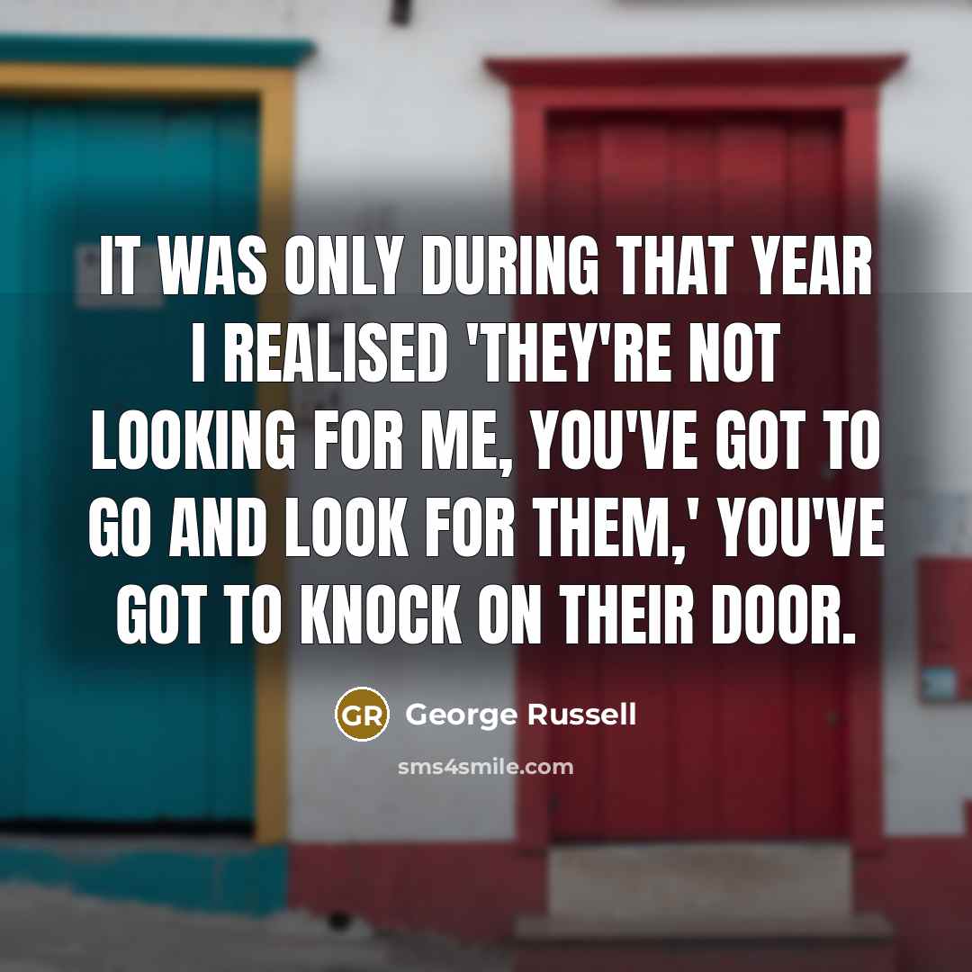 “It was only during that year I realised 'they're not…” quote by George Russell