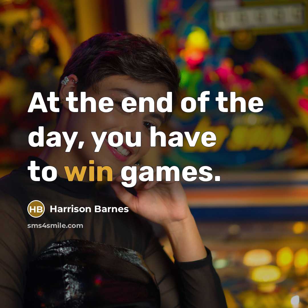 “At the end of the day, you have to win…” quote by Harrison Barnes