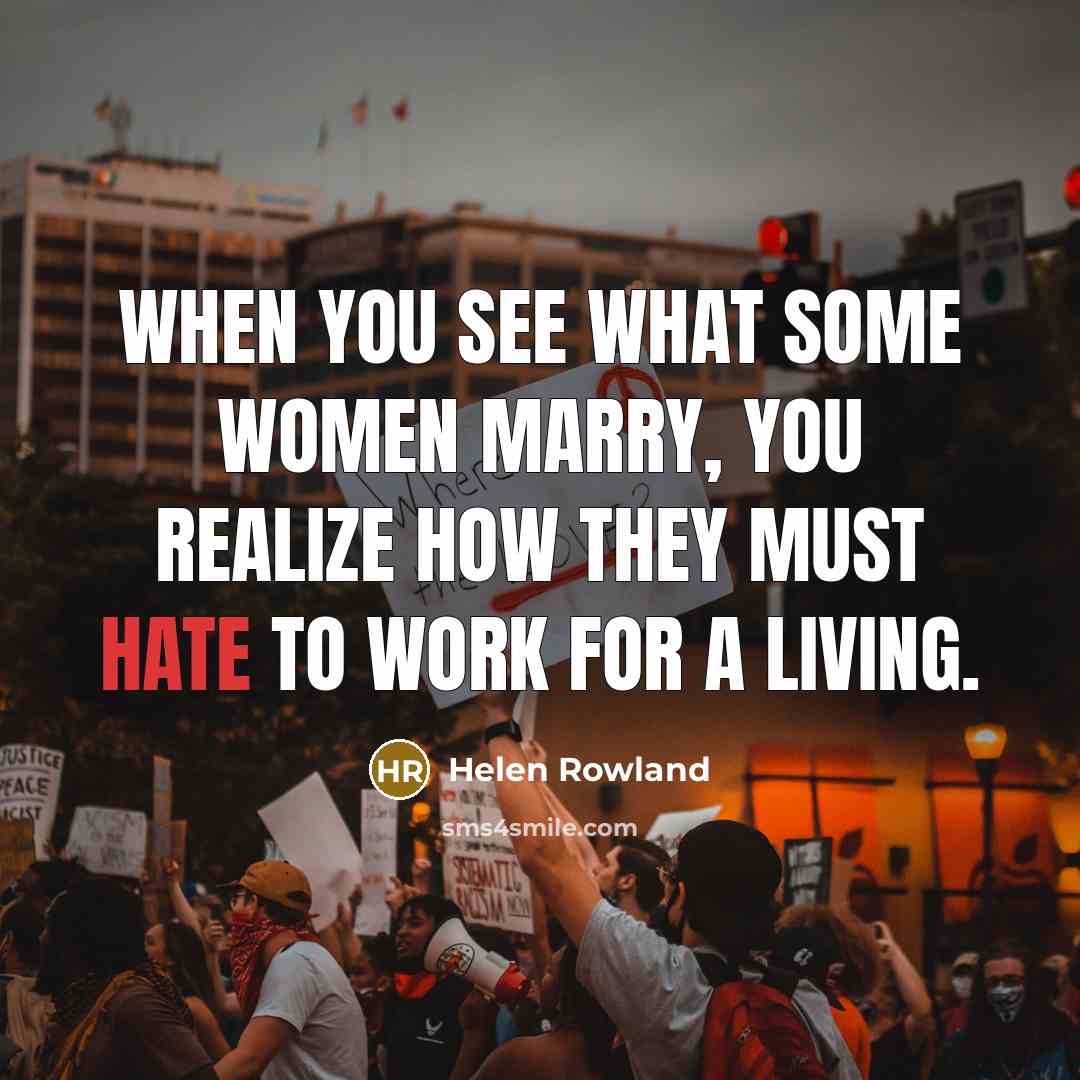 “When you see what some women marry, you realize how…” quote by Helen Rowland