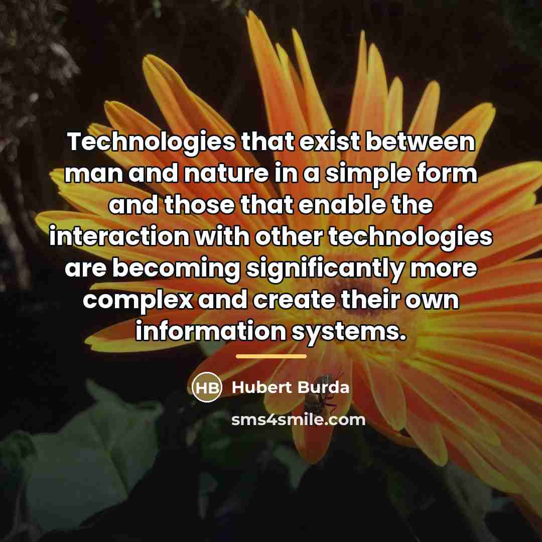 “Technologies that exist between man and nature in a simple…” quote by Hubert Burda