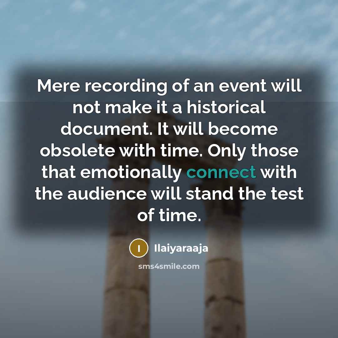 “Mere recording of an event will not make it a…” quote by Ilaiyaraaja