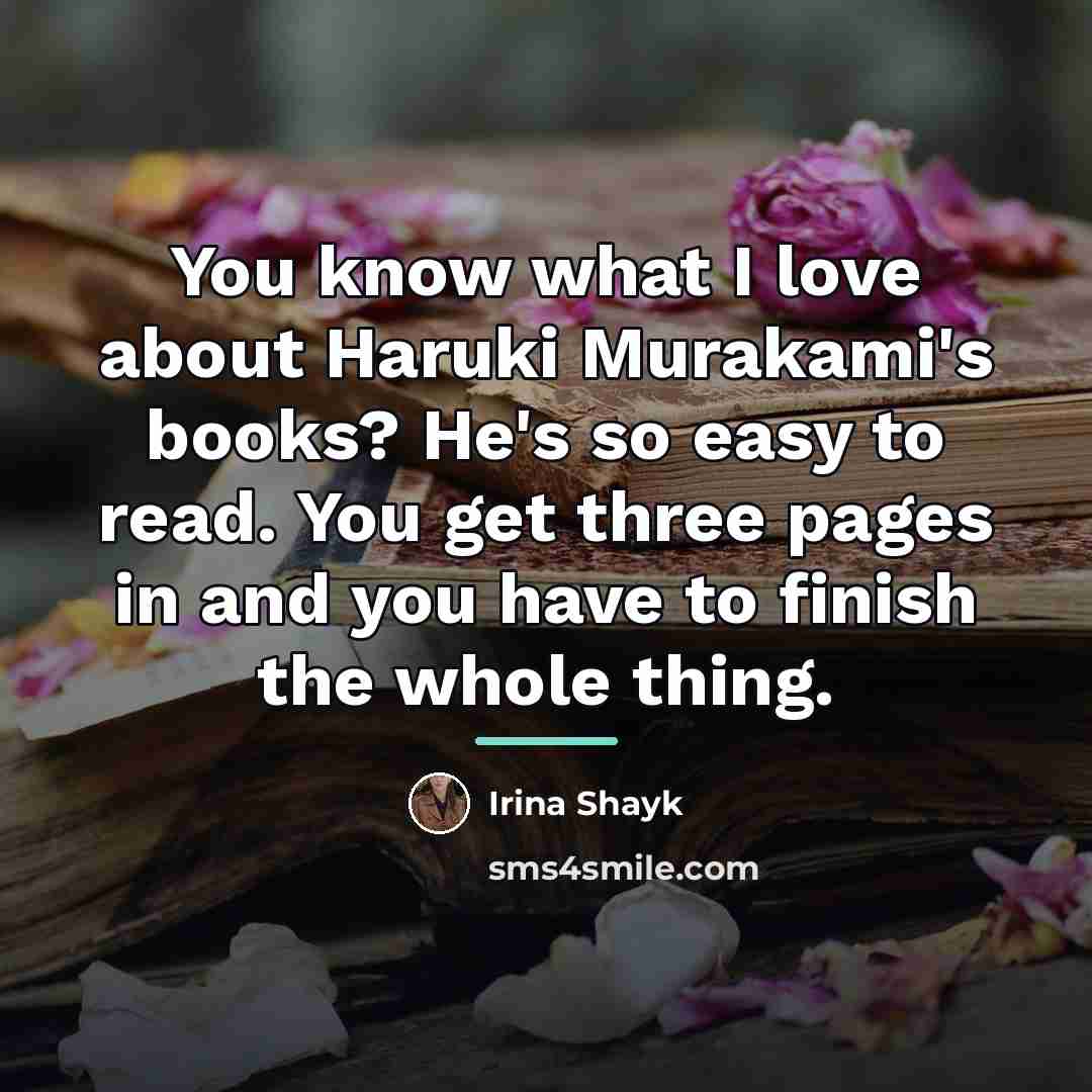 “You know what I love about Haruki Murakami's books? He's…” quote by Irina Shayk