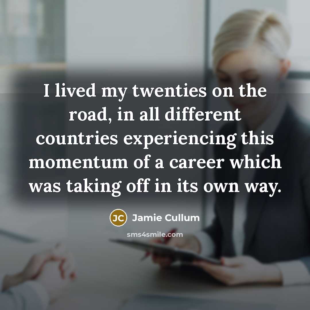 “I lived my twenties on the road, in all different…” quote by Jamie Cullum