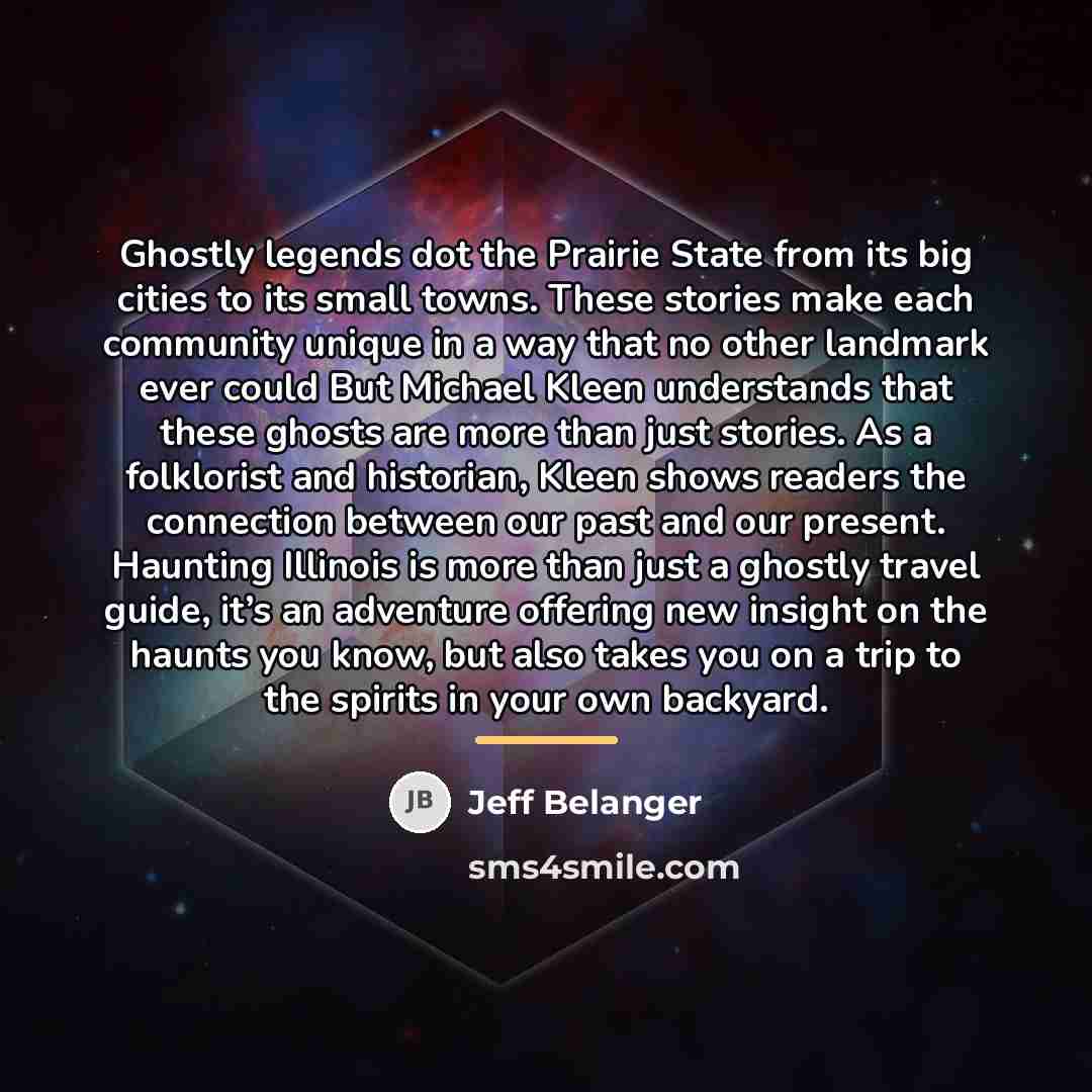 “Ghostly legends dot the Prairie State from its big cities…” quote by Jeff Belanger