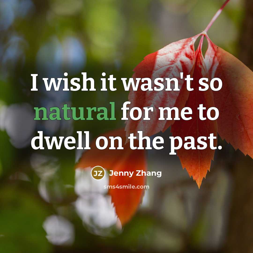 “I wish it wasn't so natural for me to dwell…” quote by Jenny Zhang