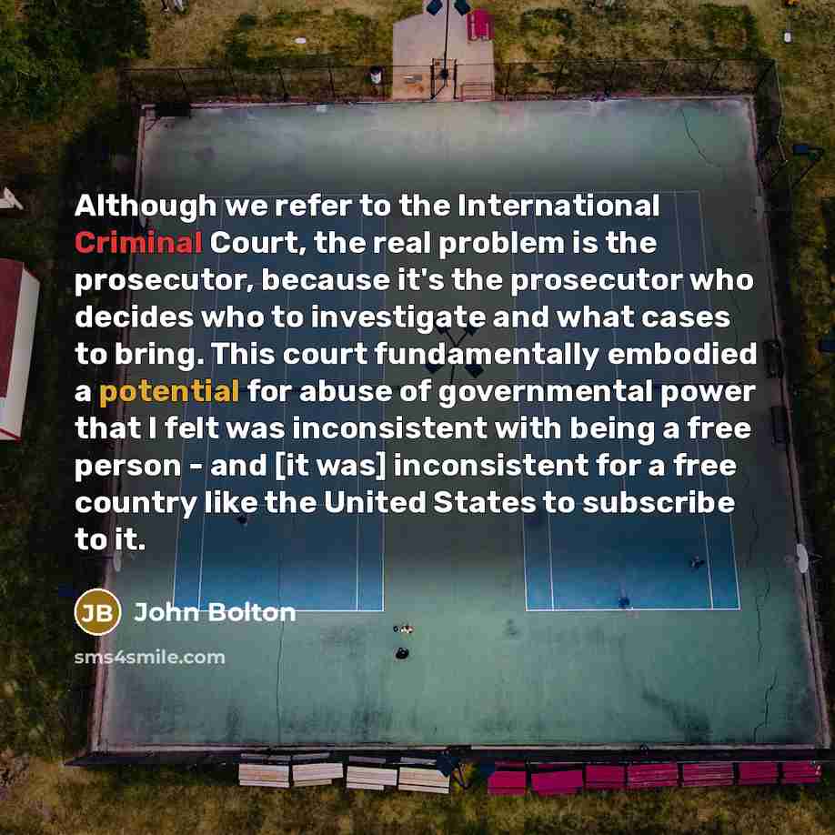 “Although we refer to the International Criminal Court, the real…” quote by John Bolton