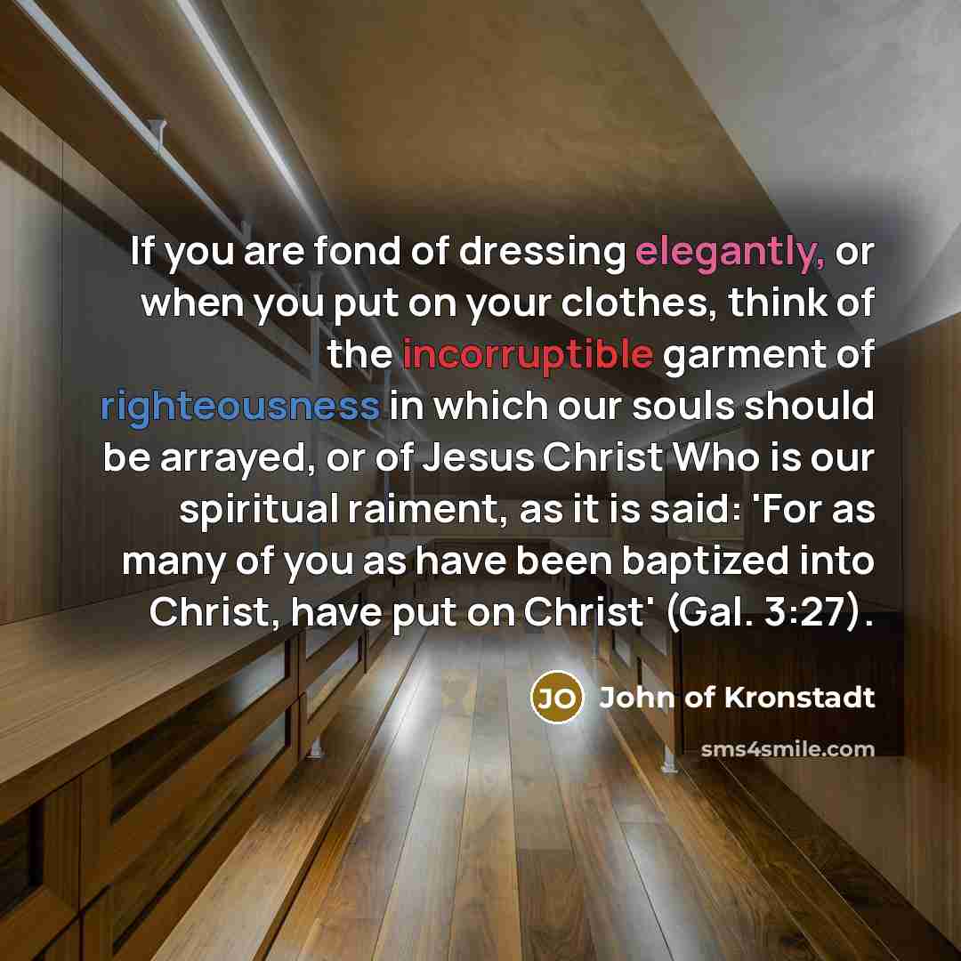“If you are fond of dressing elegantly, or when you…” quote by John of Kronstadt