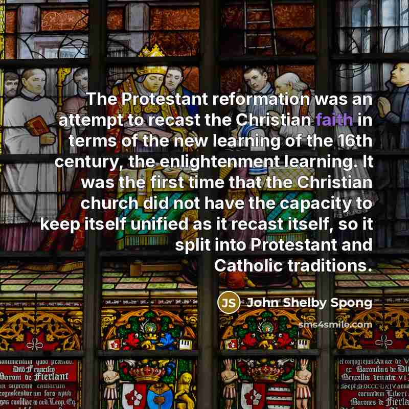“The Protestant reformation was an attempt to recast the Christian…” quote by John Shelby Spong
