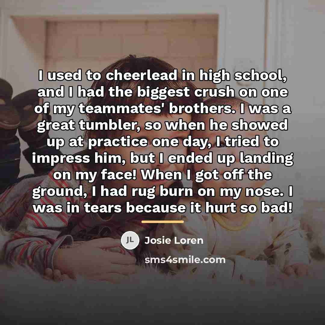 “I used to cheerlead in high school, and I had…” quote by Josie Loren