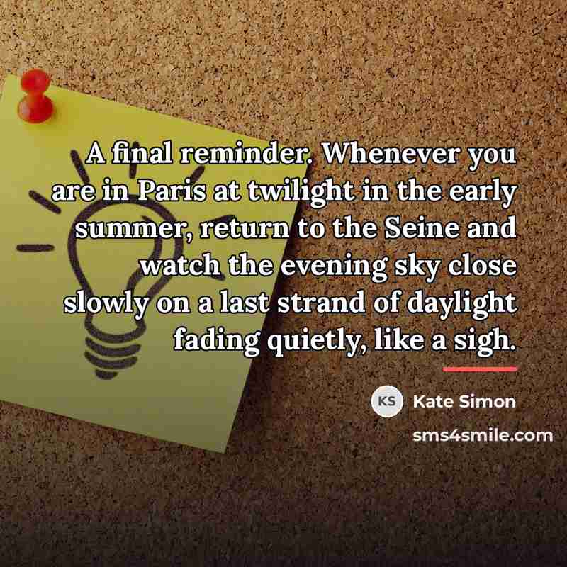 “A final reminder. Whenever you are in Paris at twilight…” quote by Kate Simon