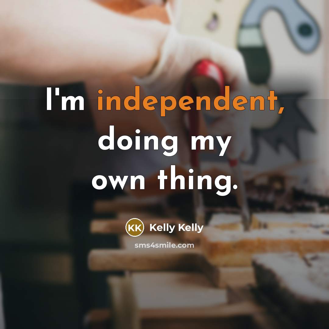 “I'm independent, doing my own thing.…” quote by Kelly Kelly