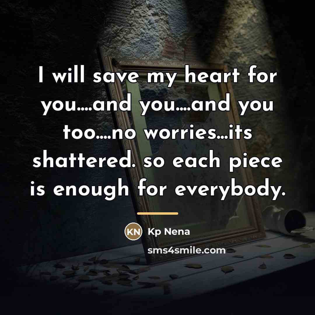 “I will save my heart for you....and you....and you too....no…” quote by Kp Nena