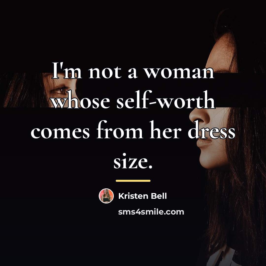 “I'm not a woman whose self-worth comes from her dress…” quote by Kristen Bell