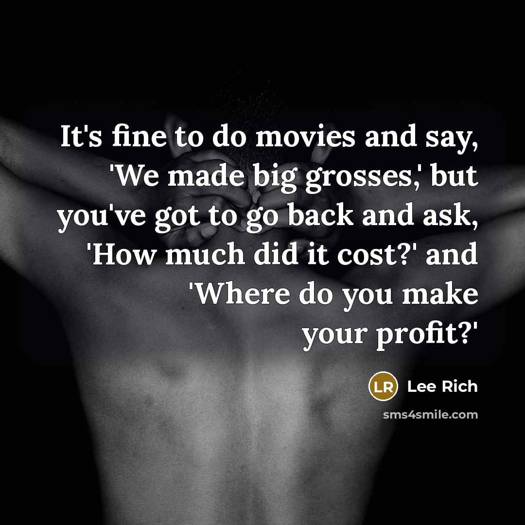“It's fine to do movies and say, 'We made big…” quote by Lee Rich