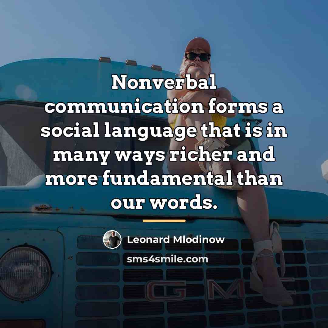 “Nonverbal communication forms a social language that is in many…” quote by Leonard Mlodinow