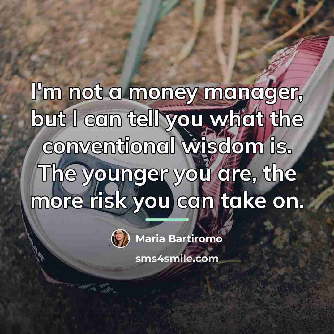 “I'm not a money manager, but I can tell you…” quote by Maria Bartiromo