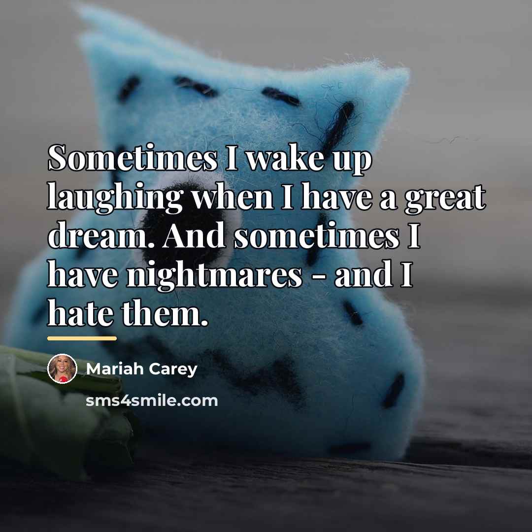 “Sometimes I wake up laughing when I have a great…” quote by Mariah Carey