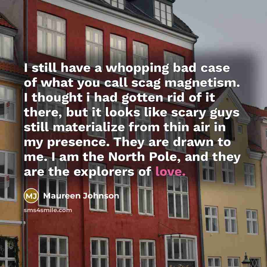 “I still have a whopping bad case of what you…” quote by Maureen Johnson