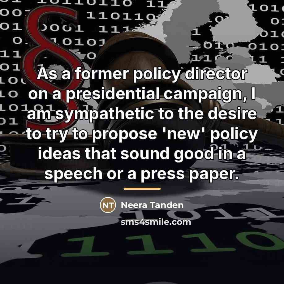 “As a former policy director on a presidential campaign, I…” quote by Neera Tanden
