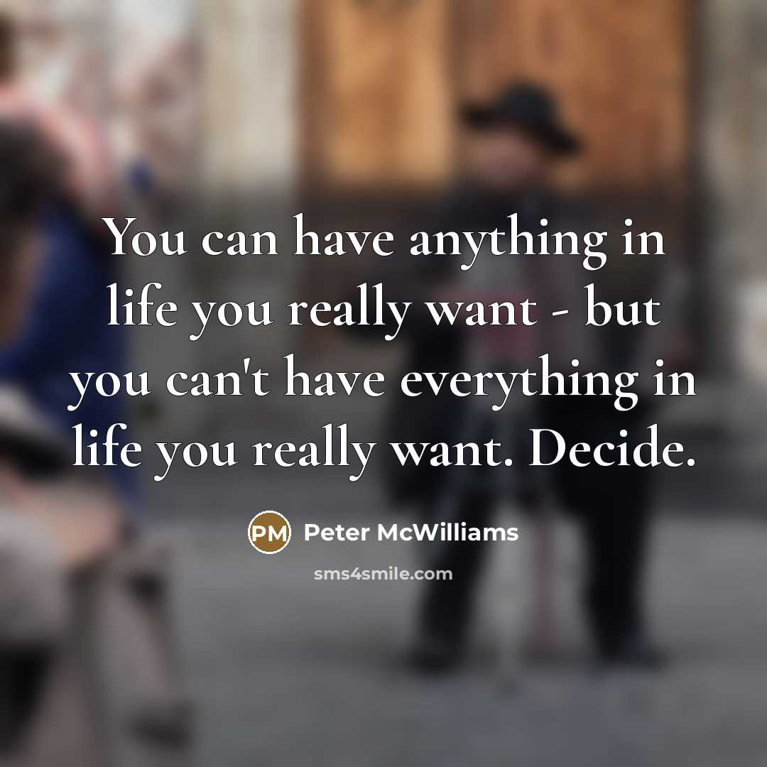 “You can have anything in life you really want -…” quote by Peter McWilliams