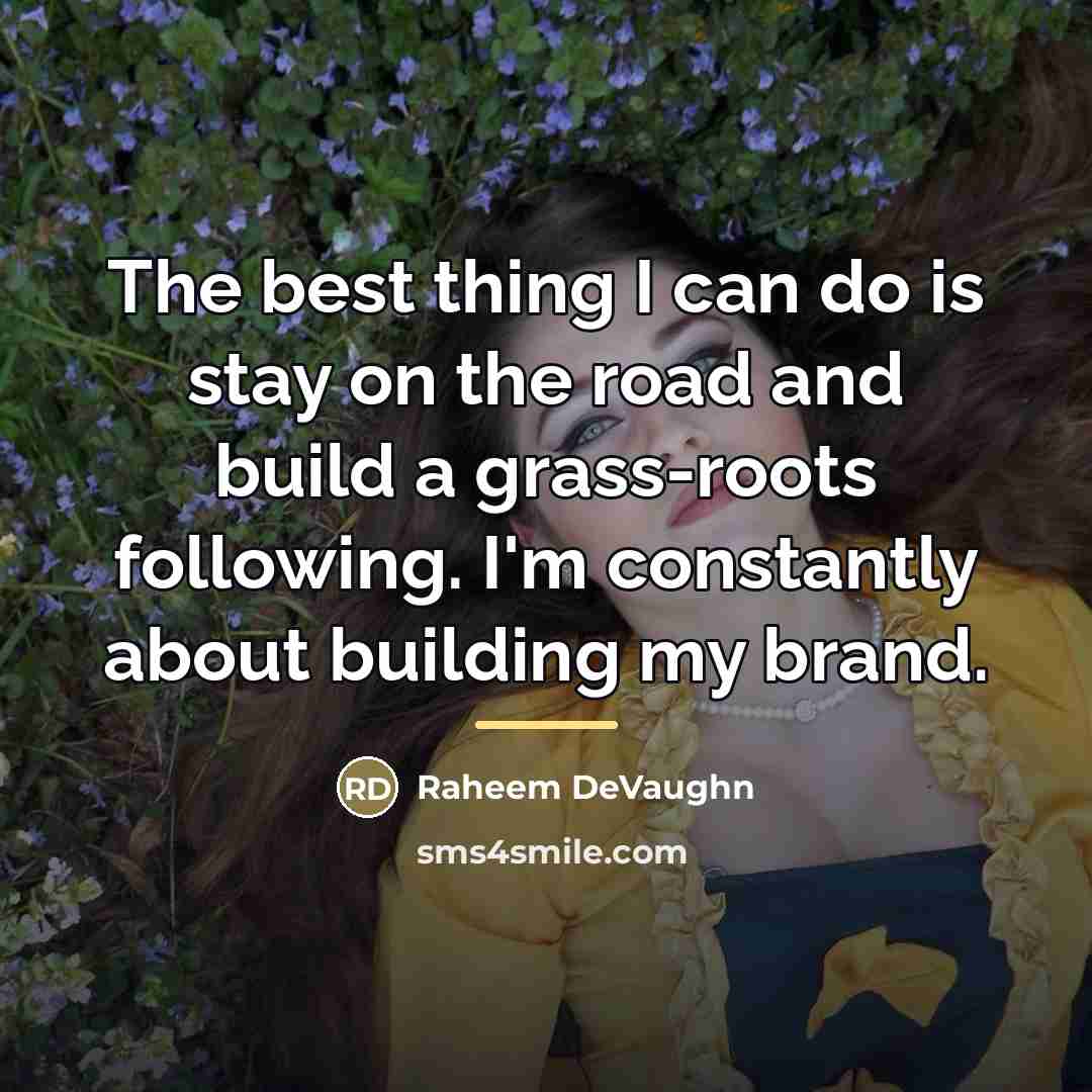 “The best thing I can do is stay on the…” quote by Raheem DeVaughn