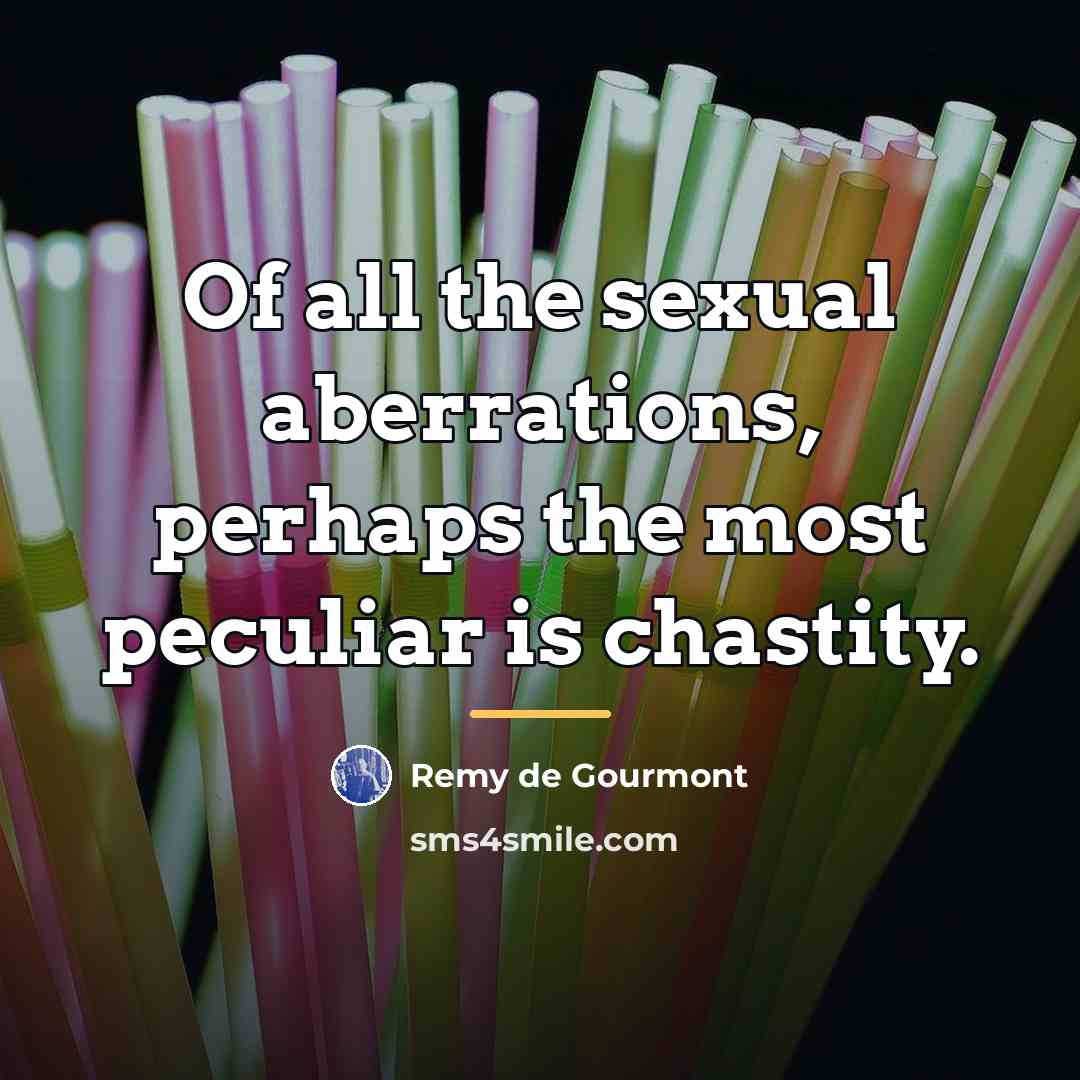 “Of all the sexual aberrations, perhaps the most peculiar is…” quote by Remy de Gourmont