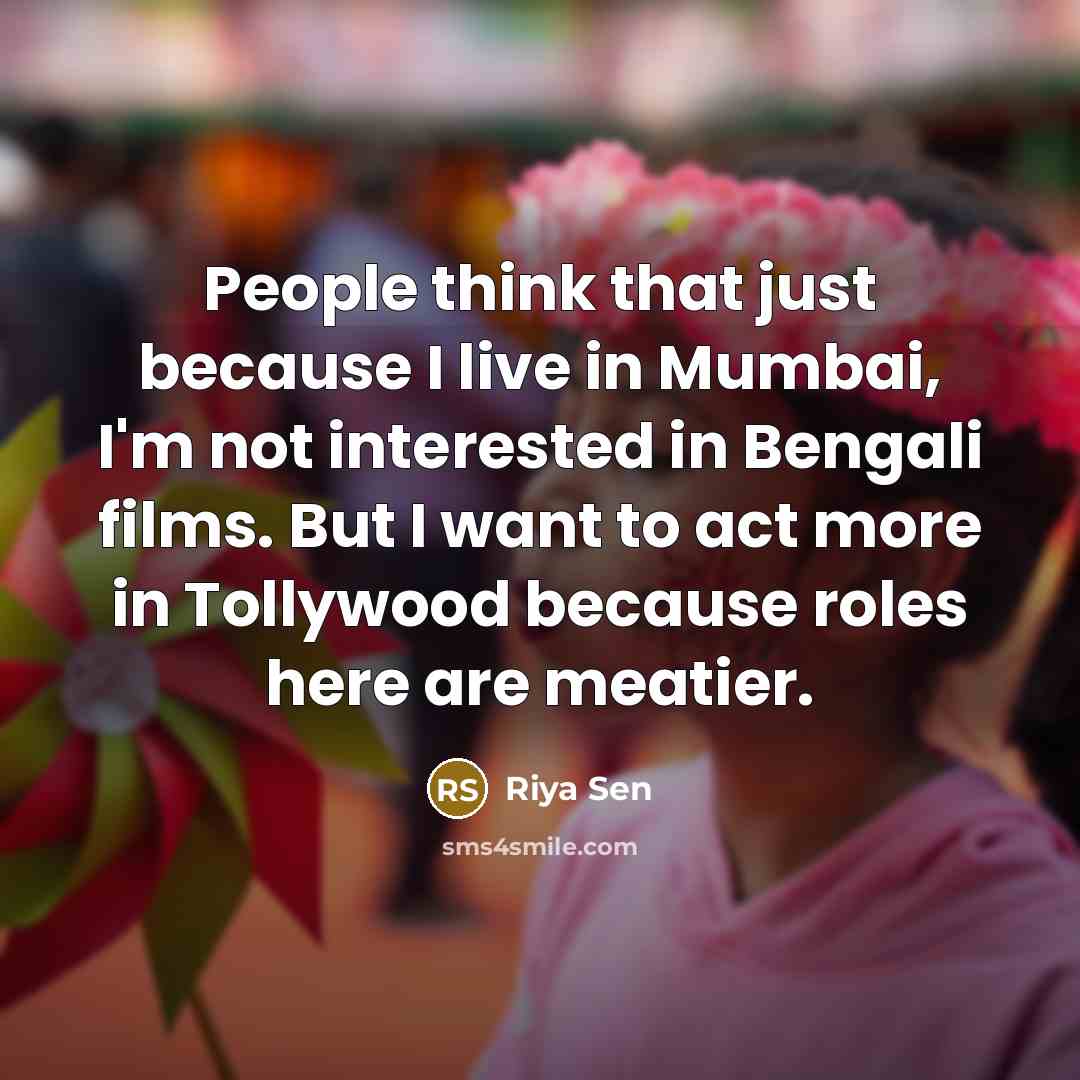 “People think that just because I live in Mumbai, I'm…” quote by Riya Sen
