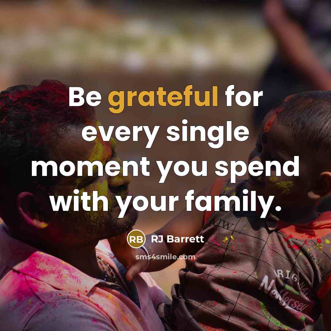 “Be grateful for every single moment you spend with your…” quote by RJ Barrett