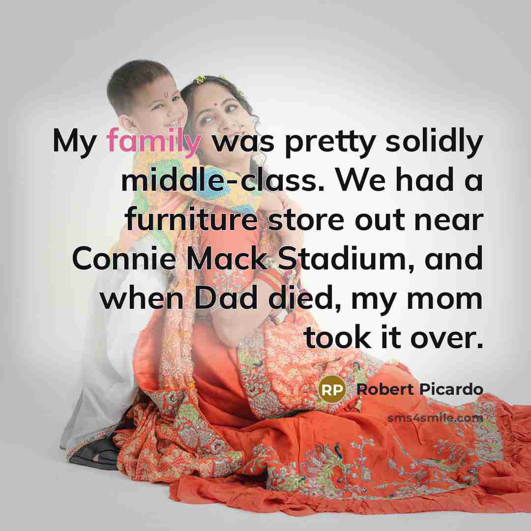 “My family was pretty solidly middle-class. We had a furniture…” quote by Robert Picardo