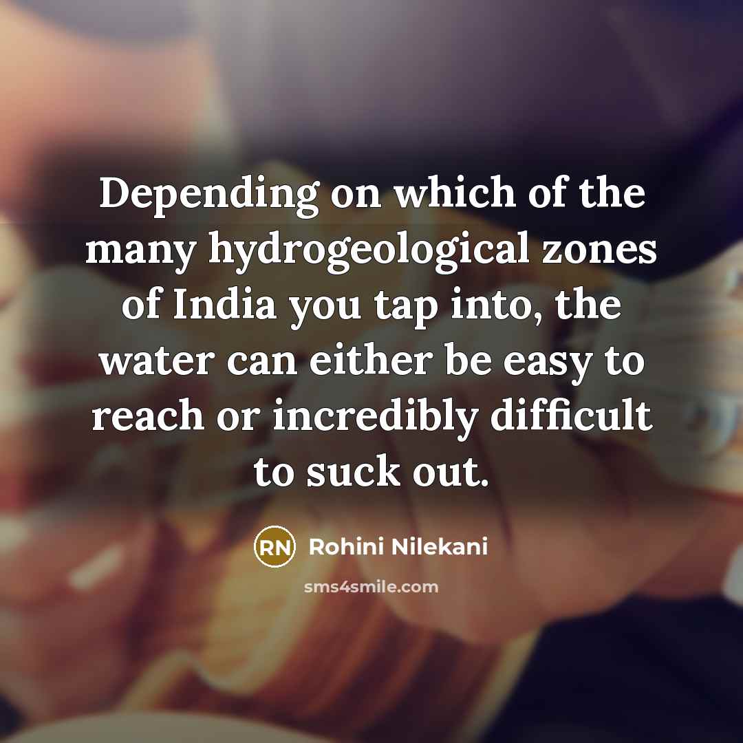 “Depending on which of the many hydrogeological zones of India…” quote by Rohini Nilekani