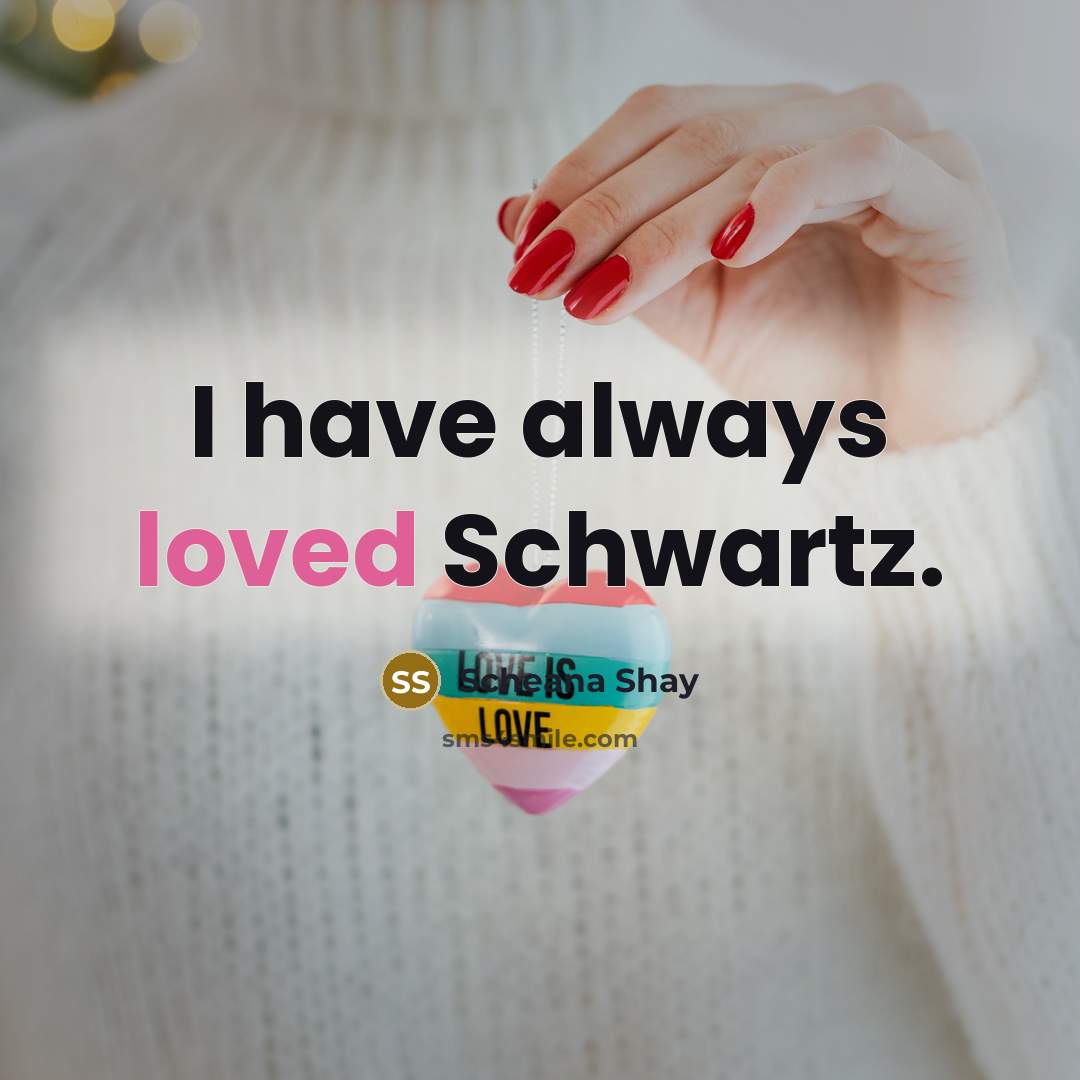 “I have always loved Schwartz.…” quote by Scheana Shay