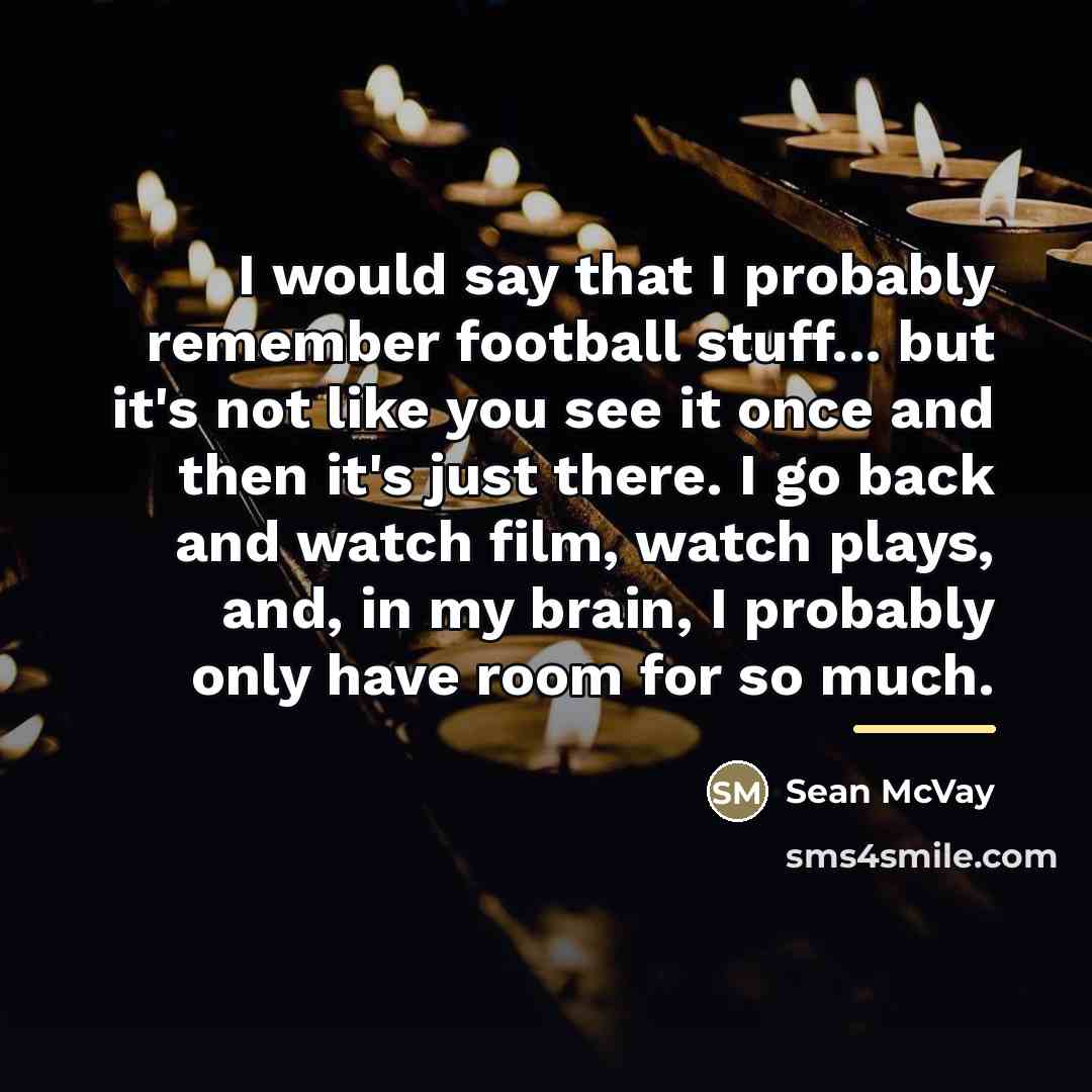 “I would say that I probably remember football stuff... but…” quote by Sean McVay