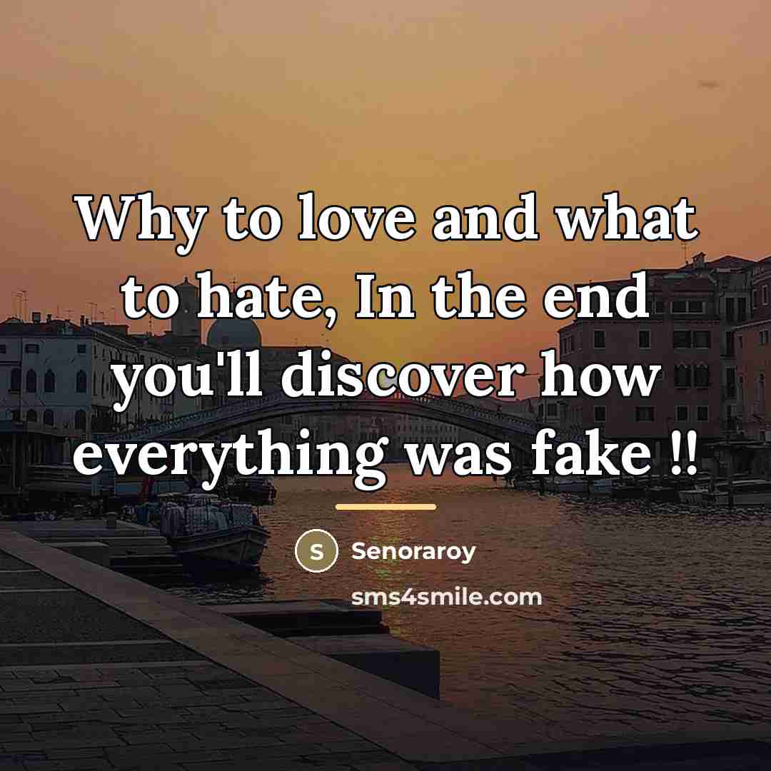 “Why to love and what to hate, In the end…” quote by Senoraroy