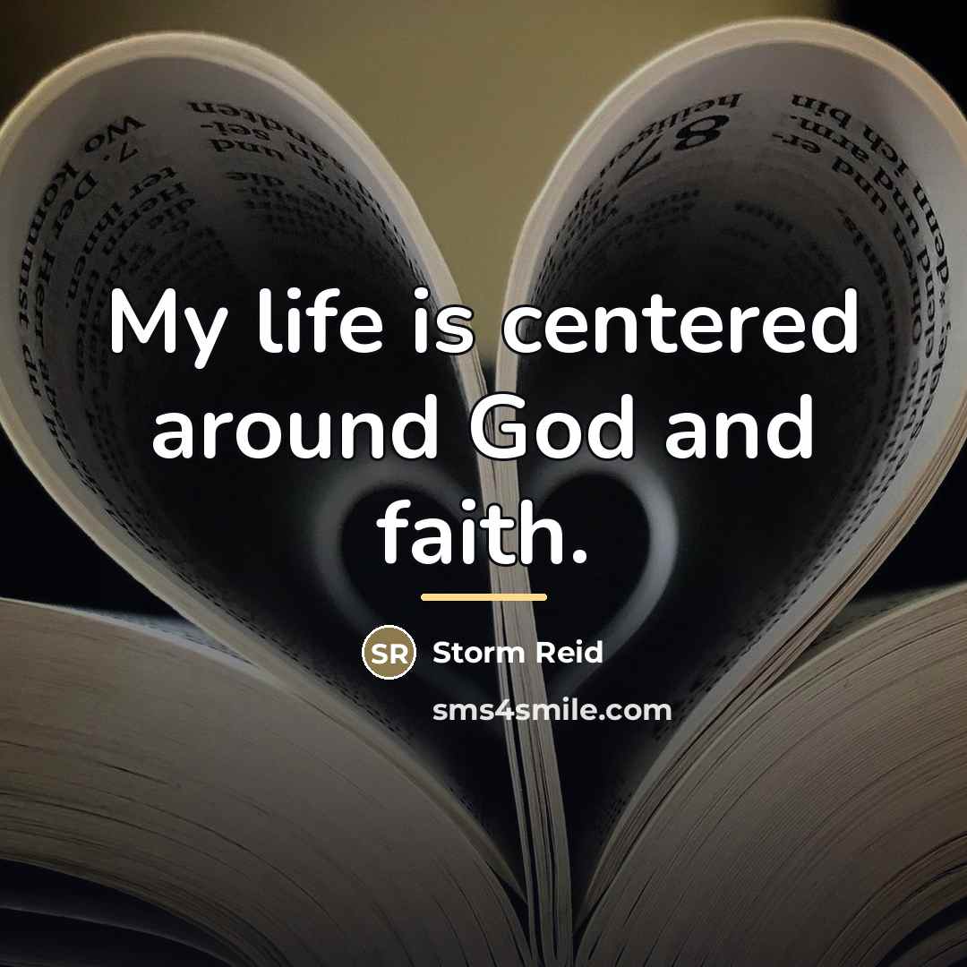 “My life is centered around God and faith.…” quote by Storm Reid