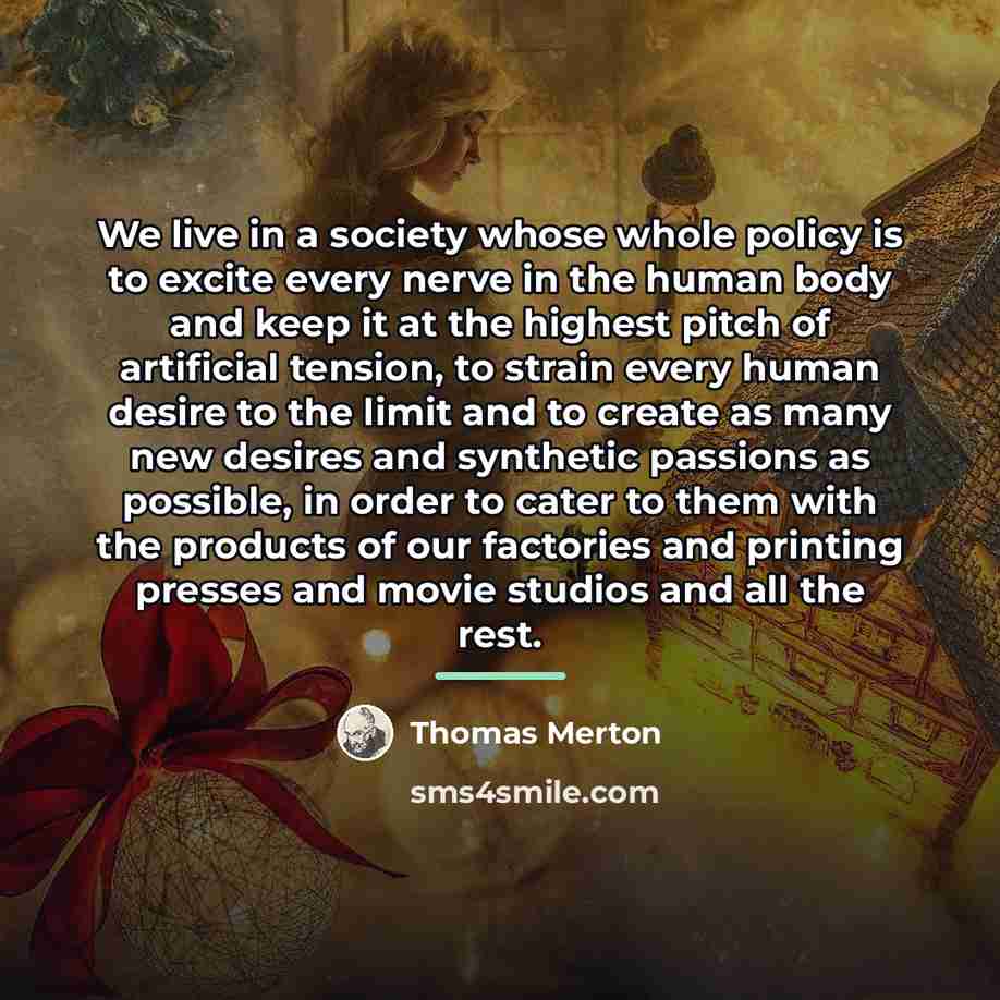 “We live in a society whose whole policy is to…” quote by Thomas Merton