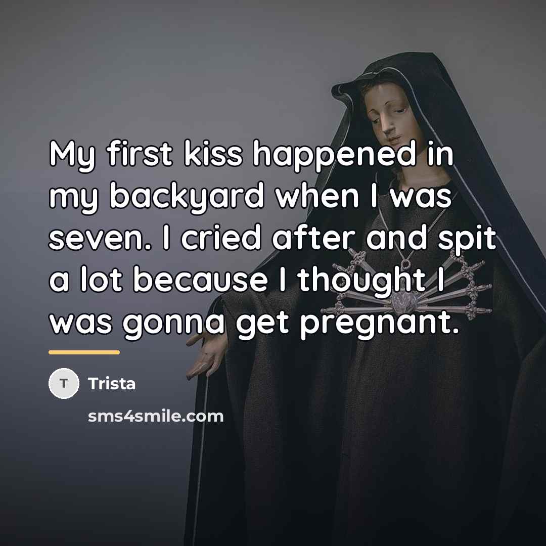 “My first kiss happened in my backyard when I was…” quote by Trista