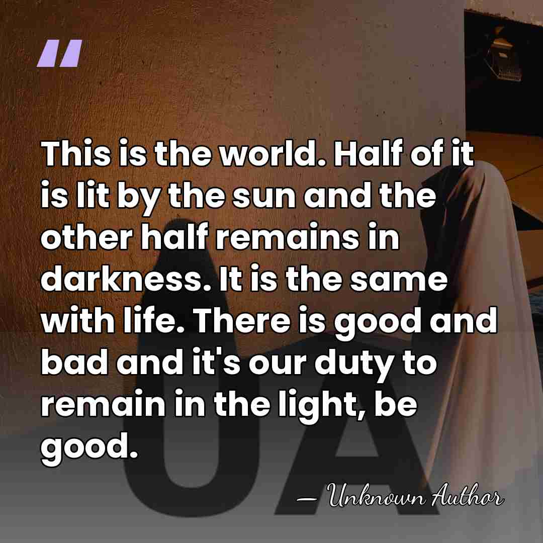 This is the world. Half of it is lit by the sun&hellip; - Anita Nair