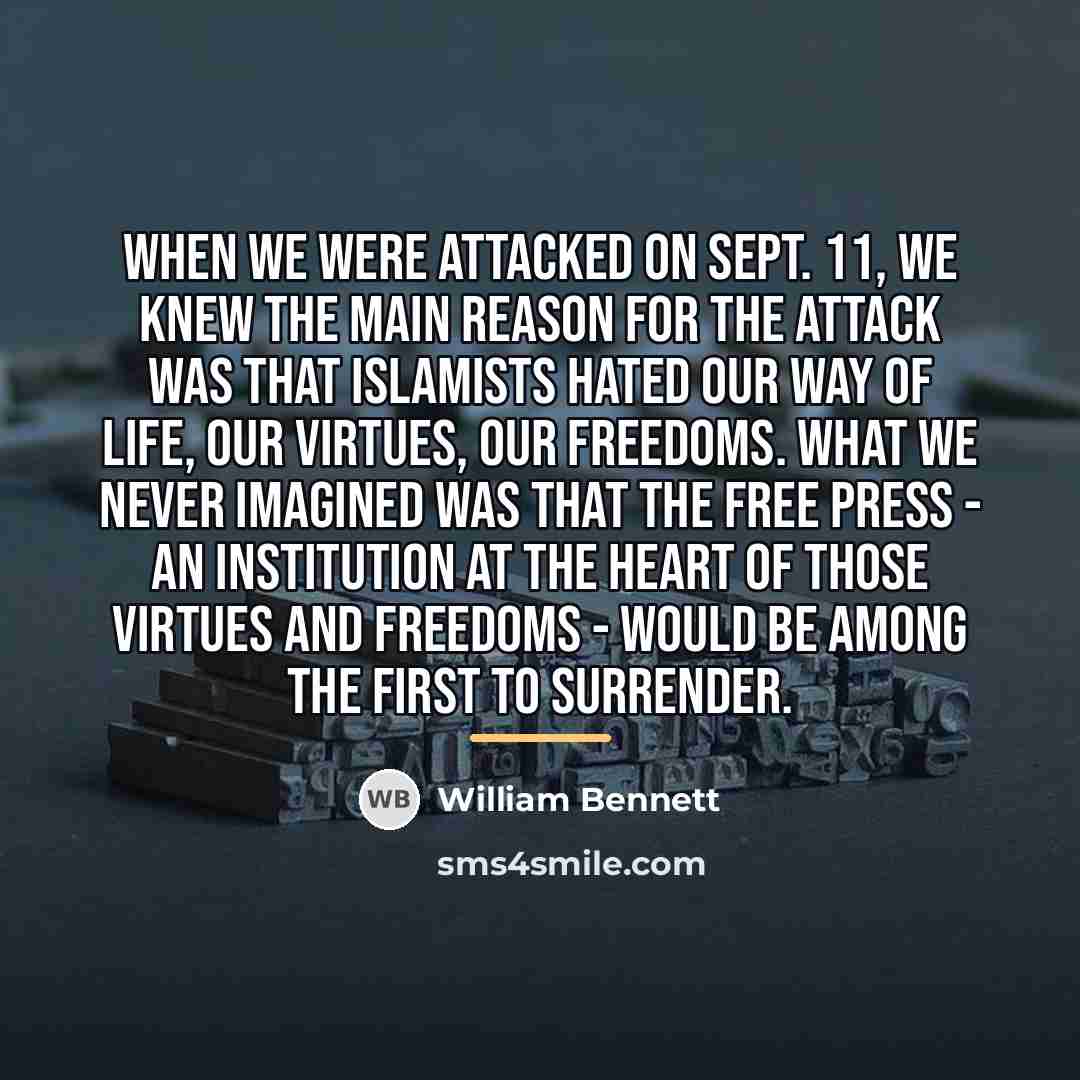 “When we were attacked on Sept. 11, we knew the…” quote by William Bennett