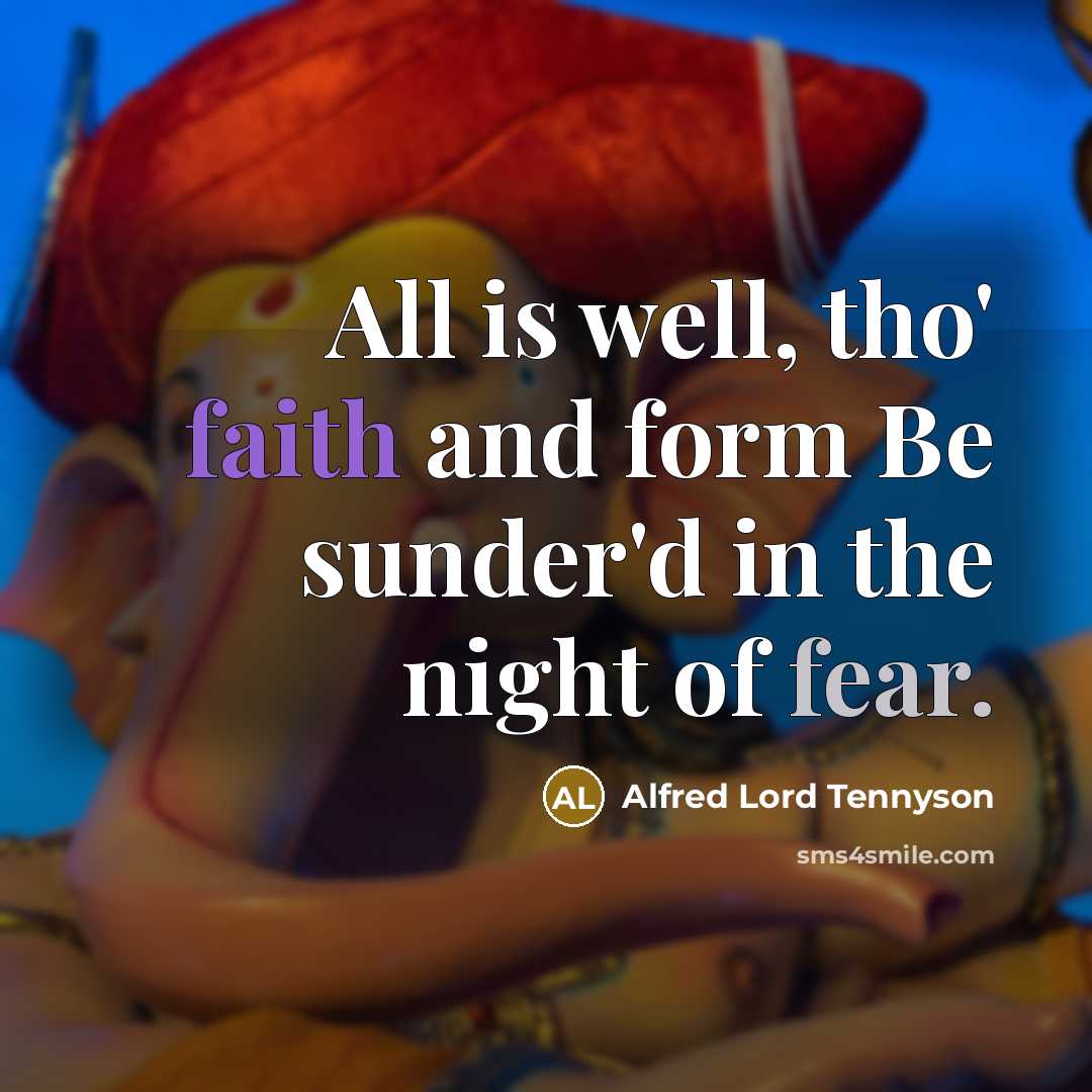“All is well, tho' faith and form Be sunder'd in…” quote by Alfred Lord Tennyson