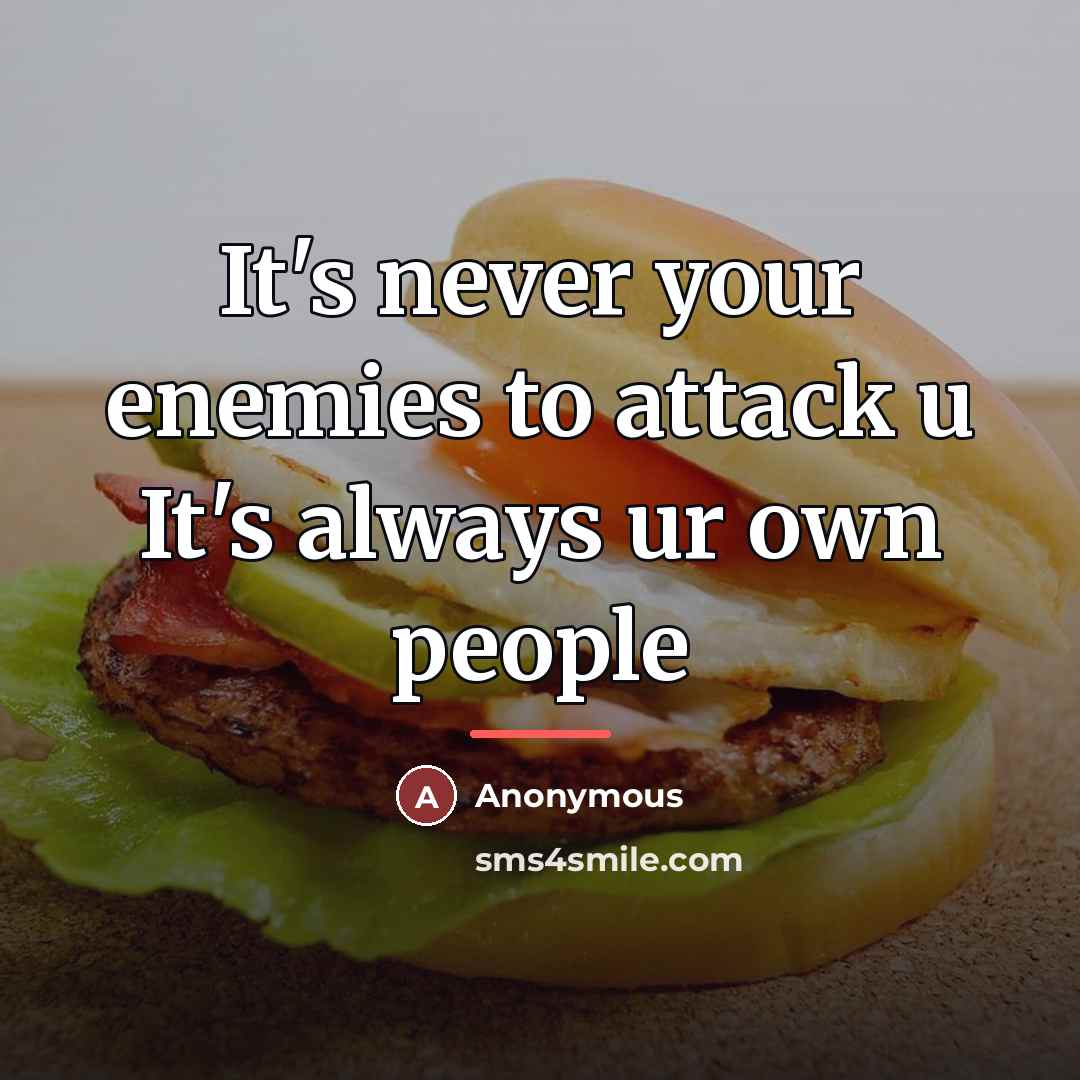 “It's never your enemies to attack u It's always ur…” quote by Anonymous