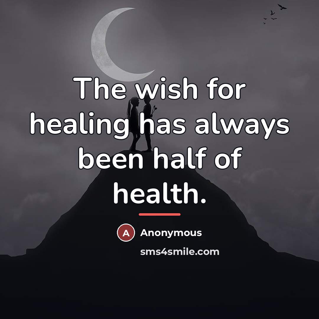 “The wish for healing has always been half of health.…” quote by Anonymous
